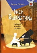 Okadka - Duch Rubinsteina. Opowie o wielkim pianicie