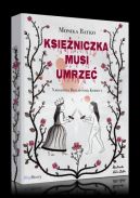 Okadka - Ksiniczka musi umrze. Narodziny bezlitosnej kobiety.