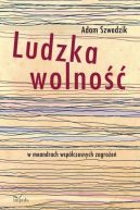 Okadka - Ludzka wolno w meandrach wspczesnych zagroe