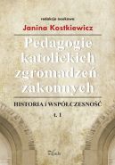 Okadka - Pedagogie katolickich zgromadze zakonnych. Historia i wspczesno