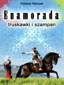 Okadka - Enamorada, truskawki i szampan