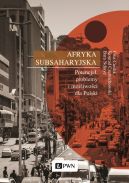 Okadka - Afryka Subsaharyjska. Potencja, problemy i moliwoci dla Polski