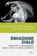 Okadka - wiadome ciao . Cielesno w psychoterapii, terapii traumy i rozwoju osobistym