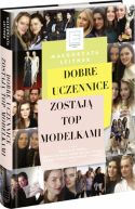 Okadka - Dobre uczennice zostaj TOP MODELKAMI 