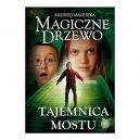 Okadka - Magiczne drzewo. Tajemnica mostu.