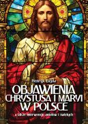 Okadka - Objawienia Chrystusa i Maryi w Polsce, a take interwencje aniow i witych 
