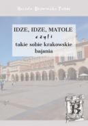 Okadka - Idze, idze matole, czyli takie sobie krakowskie bajania