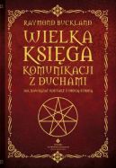 Okadka - Wielka ksiga komunikacji z duchami. Jak nawiza kontakt z drug stron.