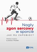 Okadka - Nagy zgon sercowy w sporcie. Jak mu zapobiec?