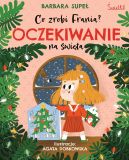 Okadka ksizki - Co zrobi Frania? (Tom 5). Oczekiwanie na wita. Co zrobi Frania? Tom 5