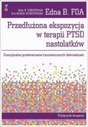 Okadka - Przeduona ekspozycja w terapii PTSD nastolatkw. Emocjonalne przetwarzanie traumatycznych dowiadcze. Podrcznik terapeuty