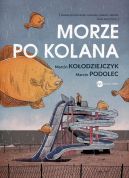 Okadka - Morze po kolana