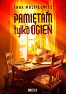 Okadka - Pamitam tylko ogie