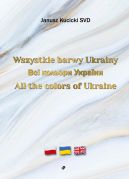 Okadka - Wszystkie barwy Ukrainy /    / All the colors of Ukraine