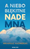 Okadka - A niebo bkitne nade mn