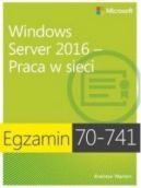 Okadka - Egzamin 70-741: Windows Server 2016 - Praca w sieci