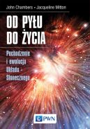 Okadka - Od pyu do ycia. Pochodzenie i ewolucja Ukadu Sonecznego. Pochodzenie i ewolucja Ukadu Sonecznego