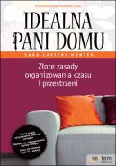 Okadka - Idealna pani domu. Zote zasady organizowania czasu i przestrzeni