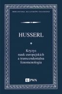 Okadka - Kryzys nauk europejskich a transcendentalna fenomenologia. Wprowadzenie do fenomenologicznej filozofii