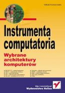 Okadka - Instrumenta computatoria. Wybrane architektury komputerw