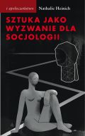 Okadka ksizki - Sztuka jako wyzwanie dla socjologii. Rozmowy z Julienem Tndosem