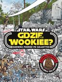 Okadka - Gdzie jest Wookiee? Barwna podr po galaktyce