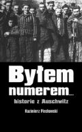 Okadka - Byem numerem... historie z Auschwitz