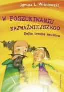 Okadka - W poszukiwaniu najwaniejszego. Bajka troch naukowa