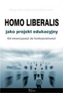 Okadka - Homo liberalis jako projekt edukacyjny Od emancypacji do funkcjonalnoci