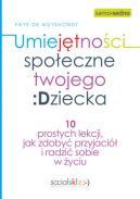 Okadka - Samo Sedno - Umiejtnoci spoeczne twojego dziecka. 10 prostych lekcji, jak zdoby przyjaci i radzi sobie w yciu