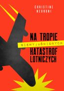 Okadka - Na tropie niewyjanionych katastrof lotniczych