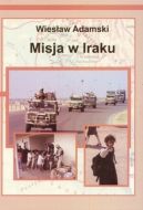 Okadka - Misja w Iraku: Zapiski oficera wydziau prasowego