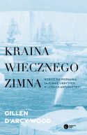 Okadka - Kraina wiecznego zimna. Wycig do poznania tajemnic ukrytych w lodach Antarktydy