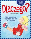 Okadka - Dlaczego? Najciekawsze pytania i odpowiedzi na temat tajemnic nauki,przyrody i wiata