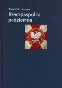 Okadka - Rzeczpospolita podziemna. Spoeczestwo polskie a pastwo podziemne 1939-1945