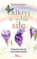 Okadka - Odkryj w sobie si. Przejmij kontrol nad swoim yciem