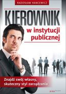 Okadka - Kierownik w instytucji publicznej. Znajd swj wasny, skuteczny styl zarzdzania