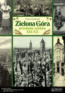 Okadka - Zielona Gra przeomu wiekw XIX/XX. Opowie o yciu miasta