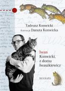 Okadka - Iwan Konwicki, z domu Iwaszkiewicz. Biografia