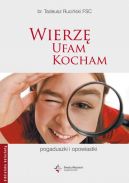 Okadka - Wierz, ufam, kocham. Pogaduszki i opowiastki