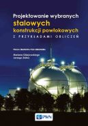 Okadka ksizki - Projektowanie wybranych stalowych konstrukcji powokowych z przykadami oblicze