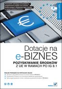 Okadka - Dotacje na e-biznes. Pozyskiwanie rodkw z UE w ramach PO IG 8.1