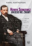 Okadka - Henryk Sienkiewicz jakiego nie znamy