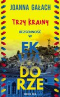 Okadka -  Trzy Krainy. Bezsenno w Ekwadorze