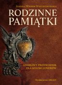 Okadka - Rodzinne pamitki. Osobliwy przewodnik dla kolekcjonerw