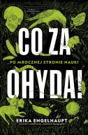 Okadka - Co za ohyda! Po mrocznej stronie nauki