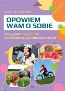 Okadka ksizki - Opowiem wam o sobie. Karty pracy dla uczniw z problemami w komunikowaniu si