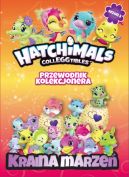 Okadka - Hatchimals. Przewodnik Kolekcjonera. Kraina marze