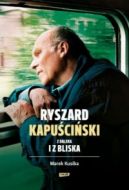 Okadka - Ryszard Kapuciski z daleka i z bliska