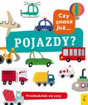 Okadka - Przedszkolak si uczy. Czy znasz ju pojazdy?